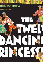 The Twelve Dancing Princesses (Rachel Isadora)