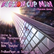 Suction Cup Man Theme Song