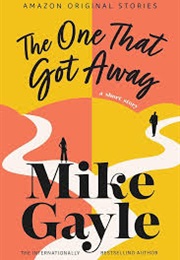 The One That Got Away (Mike Gayle)