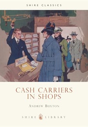Cash Carriers in Shops (Shire Library) (Andrew Buxton)