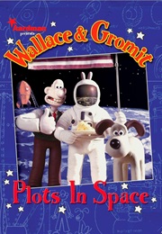 Wallace & Gromit: Plots in Space (Dan Abnett & Jimmy Hansen)