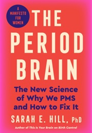 The Period Brain (Sarah E. Hill, Ph.D)