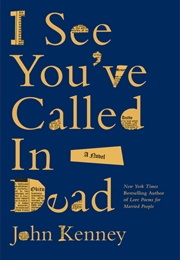 I See You've Called in Dead (John Kenney)