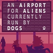An Airport for Aliens Currently Run by Dogs