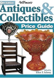 Warman's Antiques and Their Current Prices 39th Edition (Ellen T. Schroy)