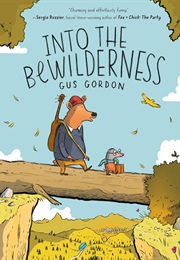 Into the Bewilderness (Gus Gordon)