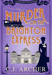 Murder on the Brighton Express (C.J. Archer)