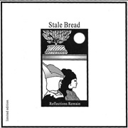 Stale Bread – Reflections Remains