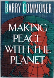 Making Peace With the Planet (Barry Commoner)