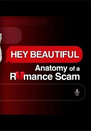 Hey Beautiful: Anatomy of a Romance Scam (2025)