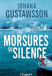 Les Morsures Du Silence (Johana Gustawsson)