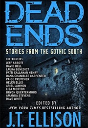 Dead Ends: Stories From the Gothic South (J.T. Ellison)