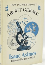 How Did We Find Out About Germs? (Isaac Asimov)