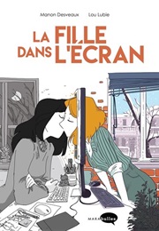 La Fille Dans L'écran (Lou Lubie & Manon Desveaux)