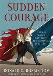 Sudden Courage (Ronald C. Rosbottom)