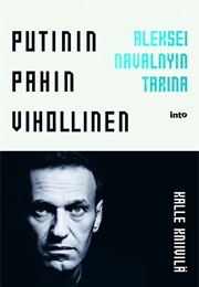 Putinin Pahin Vihollinen – Aleksei Navalnyin Tarina (Kalle Kniivilä)