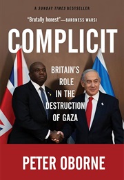 Complicit: Britain's Role in the Destruction of Gaza (Peter Oborne)