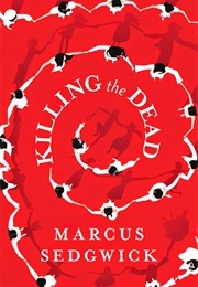Killing the Dead (Sedgwick, Marcus)