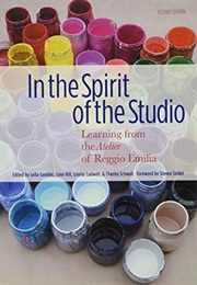 In the Spirit of the Studio: Learning From the Atelier of Reggio Emilia (Lella Gandini)