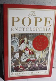The Pope Encyclopedia: An A to Z of the Holy See (Matthew Bunson)