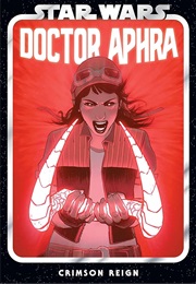 Star Wars: Doctor Aphra, Vol. 4: Crimson Reign (Alyssa Wong)