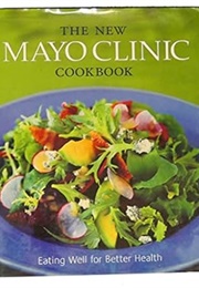 The New Mayo Clinic Cookbook (Mayo Clinic)