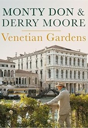 Venetian Gardens (Monty Don, Derry Moore)