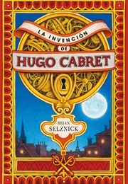 La Invención De Hugo Cabret (Brian Selznick)