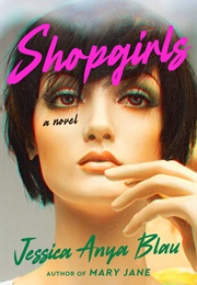 Shopgirls (Jessica Anya Blau)