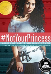 #Notyourprincess: Voices of Native American Women (Lisa Charleyboy and Mary Beth Leatherdale)