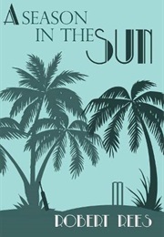 A Season in the Sun (Robert Rees)