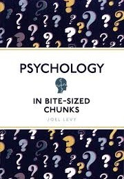 Psychology in Bite-Sized Chunks (Levy, Joel)