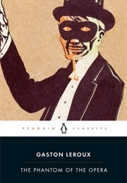 The Phantom of the Opera (Gaston Leroux)