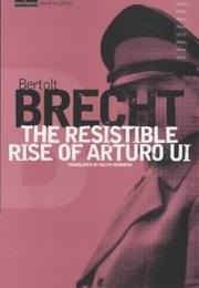The Resistable Rise of Arturo Ui (Brecht, Bertoldt)