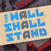 The Wall Shall Stand