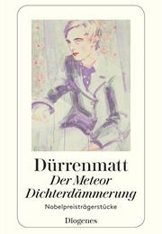 Der Meteor/Dichterdämmerung (Friedrich Dürrenmatt)