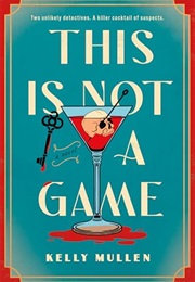 This Is Not a Game (Kelly Mullen)