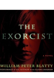 The Exorcist - By William Peter Blatty (Read by Author With Eliana Shaskan)