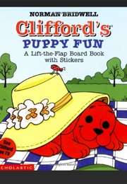 Clifford's Puppy Fun: A Lift-The-Flap Board Book With Stickers (Norman Bridwell)