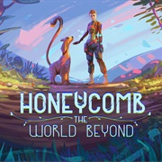 Honeycomb: The World Beyond