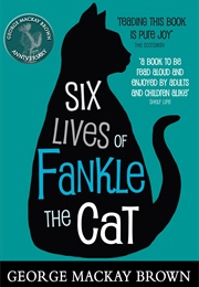 Six Lives of Fankle the Cat (George MacKay Brown)