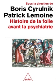 Histoire De La Folie Avant La Psychiatrie (Boris Cyrulnik)