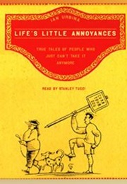 Life's Little Annoyances (Ian Urbina)