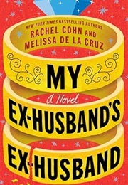 My Ex-Husband's Ex-Husband (Rachel Cohn)