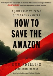How to Save the Amazon (Dom Phillips)
