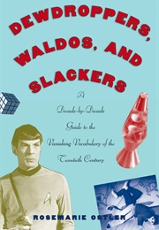 Dewdroppers, Waldos, and Slackers (Rosemarie Ostler)