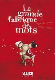 La Grande Fabrique De Mots (Agnès De Lestrade)