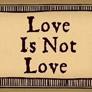S1.E4: Love Is Not Love