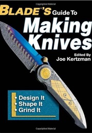 Blade's Guide to Making Knives (Joe Kertzman)