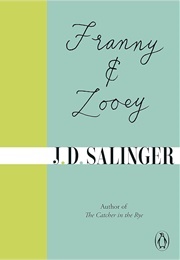 Franny and Zooey (Salinger, J.D.)